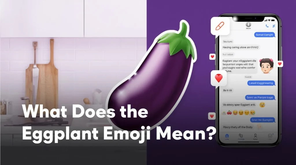 Eggplant emoji meaning illustrated with a large purple eggplant icon between a kitchen scene and a smartphone chat, showing both literal and slang usage in messages