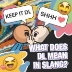 Illustration of two cartoon characters whispering a secret with speech bubbles saying “Keep it DL” and “Shhh,” alongside the headline “What Does DL Mean in Slang?” representing the slang term DL used to describe something kept private or secret in texting.