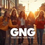 Group of young friends laughing together on a city street at sunset, taking selfies and checking phones, with “GNG – Your Crew, Your People” text representing friendship slang meaning a close group or ga