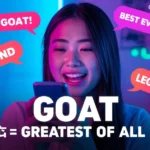 Young woman smiling at her phone in neon lighting with chat bubbles saying “GOAT,” “Legend,” and “Best Ever,” illustrating GOAT slang meaning “Greatest of All Time.”