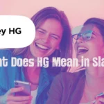 Two friends laughing while looking at a smartphone, with a speech bubble saying “Hey HG” and large overlay text reading “What Does HG Mean in Slang?” on a colorful gradient background.