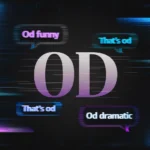 Featured image showing large gradient letters “OD” centered on a dark digital background with neon chat bubbles reading “OD funny,” “That’s OD,” and “OD dramatic,” styled with glitch and motion effects to represent modern slang texting culture.