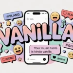 Colorful illustration with the word “VANILLA” in large playful letters above a smartphone chat message that says “Your music taste is kinda vanilla,” surrounded by emojis, Gen Z tags, and slang icons representing internet culture.