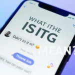 Smartphone displaying a chat conversation with the text “ISTG” and the heading “What Does ISTG Mean?” on a blue gradient background with messaging icons and emojis.