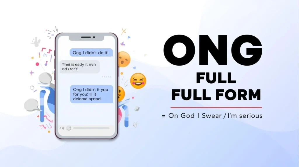 ONG full form meaning illustration showing a smartphone chat with the phrase “ONG I didn’t do it!” and text explaining “ONG = On God (I swear / I’m serious)” in a clean modern design.