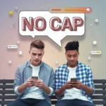 Illustration of two people texting on smartphones with a large chat bubble showing “No Cap,” representing the slang meaning “no lie” used in social media and texting conversations.