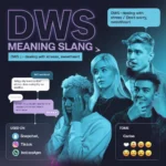 DWS meaning slang infographic with Gen Z texting, showing “Dealing With Stress” and “Don’t Worry Sweetheart” meanings in chat conversations.