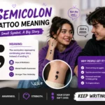A vibrant and modern infographic showcasing the meaning of a semicolon tattoo, with Gen Z characters displaying the tattoo and speech bubbles highlighting themes of hope, resilience, and mental health awareness. The image also includes the message "Your story isn’t over" and key reasons for getting a semicolon tattoo.