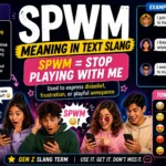 SPWM meaning in text slang infographic showing “SPWM = Stop Playing With Me” with Gen Z characters reacting on phones, chat examples, and tone variations.