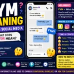 Featured image explaining FYM meaning in text and social media. The infographic shows a smartphone chat example, defines FYM as "What do you mean?" and its slang variation, highlights usage on Snapchat, Instagram, TikTok, WhatsApp, and Messenger, and explains how tone and context affect its meaning.