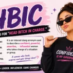 Colorful featured image explaining the HBIC meaning (Head Bitch In Charge), showing a confident woman alongside a simple definition of the internet slang acronym used in text messages, TikTok, Snapchat, Instagram, and online conversations.