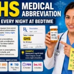 QHS medical abbreviation infographic showing a healthcare professional holding a prescription bottle labeled “QHS,” with the definition “QHS = Every Night at Bedtime.” The image explains that QHS is a medical abbreviation used on prescriptions and medication instructions, alongside examples, healthcare icons, and common medical abbreviations such as QD, BID, TID, PRN, and HS.