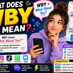 Featured image for "WBY Meaning: What Does WBY Mean in Text, Snapchat, TikTok & Slang" showing a young person texting on a smartphone with colorful chat bubbles displaying "WBY?" and messaging icons. The infographic explains that WBY stands for "What About You?" and highlights its use in text messages, Snapchat, TikTok, Instagram, WhatsApp, online chats, texting abbreviations, internet slang, and modern digital communication.