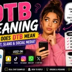 Featured image explaining the DTB meaning in text and slang, showing that DTB most commonly means "Don't Trust Boys," its older slang meaning, and its usage on TikTok, Snapchat, Instagram, WhatsApp, and other social media platforms with infographic-style visuals.