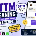 DTTM meaning infographic showing the acronym “DTTM” with its definition “Don’t Talk To Me,” a smartphone chat conversation, emojis expressing frustration and sadness, and social media icons for Snapchat, Instagram, TikTok, and WhatsApp, explaining DTTM slang in text and online chats.