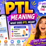 PTL Meaning infographic featuring a smiling young woman holding a smartphone, colorful social media icons, chat message examples, and bold text explaining that PTL stands for “Praise The Lord,” commonly used in texting, Snapchat, Instagram, TikTok, and WhatsApp to express gratitude, relief, happiness, and thankfulness.