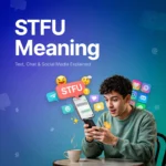 Featured image for “What Does STFU Mean?” showing a surprised young man looking at his smartphone in a coffee shop, surrounded by colorful chat bubbles, emojis, social media icons, and a message bubble displaying “STFU.” Blue and teal digital background with the text “STFU Meaning – Text, Chat & Social Media Explained.”
