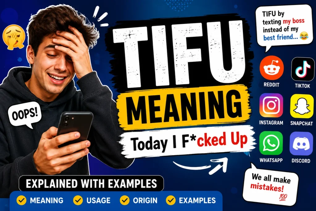 TIFU meaning infographic featuring an embarrassed young man holding a smartphone, with large text reading “TIFU Meaning – Today I Fcked Up.” The image includes Reddit, TikTok, Instagram, Snapchat, WhatsApp, and Discord logos, along with examples explaining how TIFU is used in text messages, social media, and online conversations.*